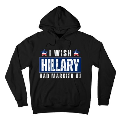 I Wish Hillary Had Married Oj Hoodie