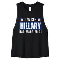 I Wish Hillary Had Married Oj Women's Racerback Cropped Tank