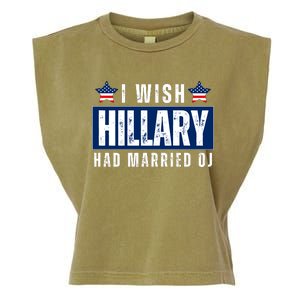 I Wish Hillary Had Married Oj Garment-Dyed Women's Muscle Tee