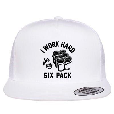 I Work Hard For My Six Pack Funny Beer Meme Flat Bill Trucker Hat