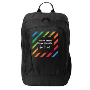 Inspirational Work Hard Stay Humble Quote Motivational Funny Gift City Backpack