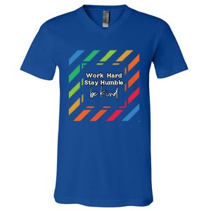 Inspirational Work Hard Stay Humble Quote Motivational Funny Gift V-Neck T-Shirt