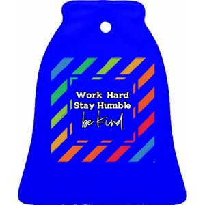 Inspirational Work Hard Stay Humble Quote Motivational Funny Gift Ceramic Bell Ornament