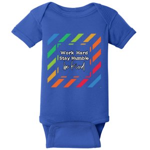 Inspirational Work Hard Stay Humble Quote Motivational Funny Gift Baby Bodysuit