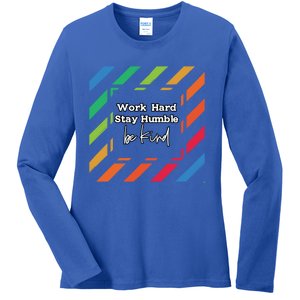 Inspirational Work Hard Stay Humble Quote Motivational Funny Gift Ladies Long Sleeve Shirt