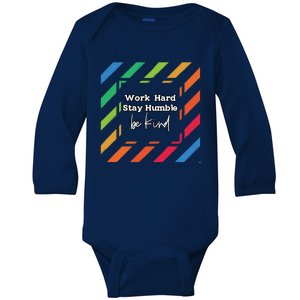 Inspirational Work Hard Stay Humble Quote Motivational Funny Gift Baby Long Sleeve Bodysuit