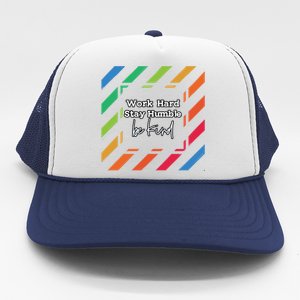 Inspirational Work Hard Stay Humble Quote Motivational Funny Gift Trucker Hat