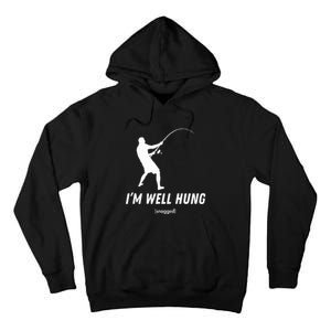 I'm well hung funny fishing graphic design Tall Hoodie