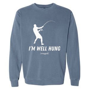 I'm well hung funny fishing graphic design Garment-Dyed Sweatshirt