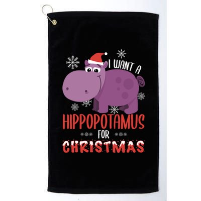 I Want Hippopotamus For Christmas Xmas Hippo Lover Gift Great Gift Platinum Collection Golf Towel