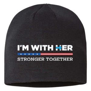 Im With Her Stronger Together Kamala Harris 2024 Sustainable Beanie