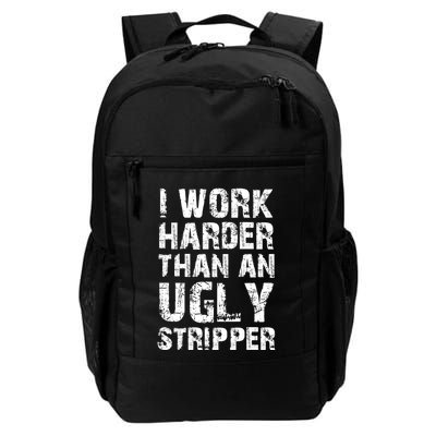 I Work Harder Than An Ugly Stripper Funny Graphic (On Back) Daily Commute Backpack