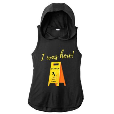 I Was Here Wet Floor Sign Funny Janitor Custodian Cleaner Ladies PosiCharge Tri-Blend Wicking Draft Hoodie Tank