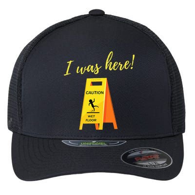 I Was Here Wet Floor Sign Funny Janitor Custodian Cleaner Flexfit Unipanel Trucker Cap