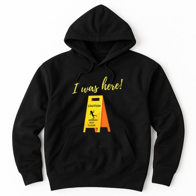 I Was Here Wet Floor Sign Funny Janitor Custodian Cleaner Hoodie