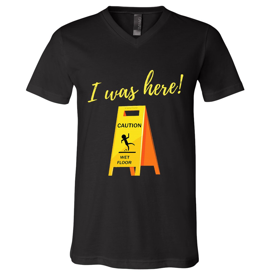 I Was Here Wet Floor Sign Funny Janitor Custodian Cleaner V-Neck T-Shirt