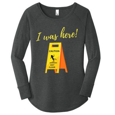 I Was Here Wet Floor Sign Funny Janitor Custodian Cleaner Women's Perfect Tri Tunic Long Sleeve Shirt