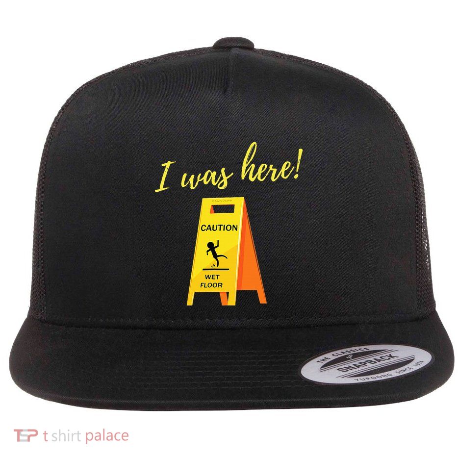 I Was Here Wet Floor Sign Funny Janitor Custodian Cleaner Flatbill Hat