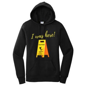 I Was Here Wet Floor Sign Funny Janitor Custodian Cleaner Women's Pullover Hoodie