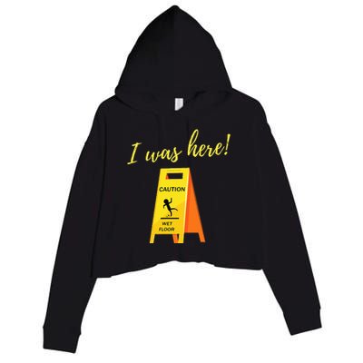 I Was Here Wet Floor Sign Funny Janitor Custodian Cleaner Crop Fleece Hoodie