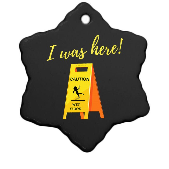 I Was Here Wet Floor Sign Funny Janitor Custodian Cleaner Ceramic Star Ornament