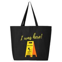 I Was Here Wet Floor Sign Funny Janitor Custodian Cleaner 25L Jumbo Tote