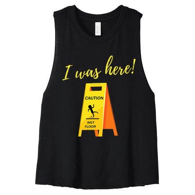 I Was Here Wet Floor Sign Funny Janitor Custodian Cleaner Women's Racerback Cropped Tank