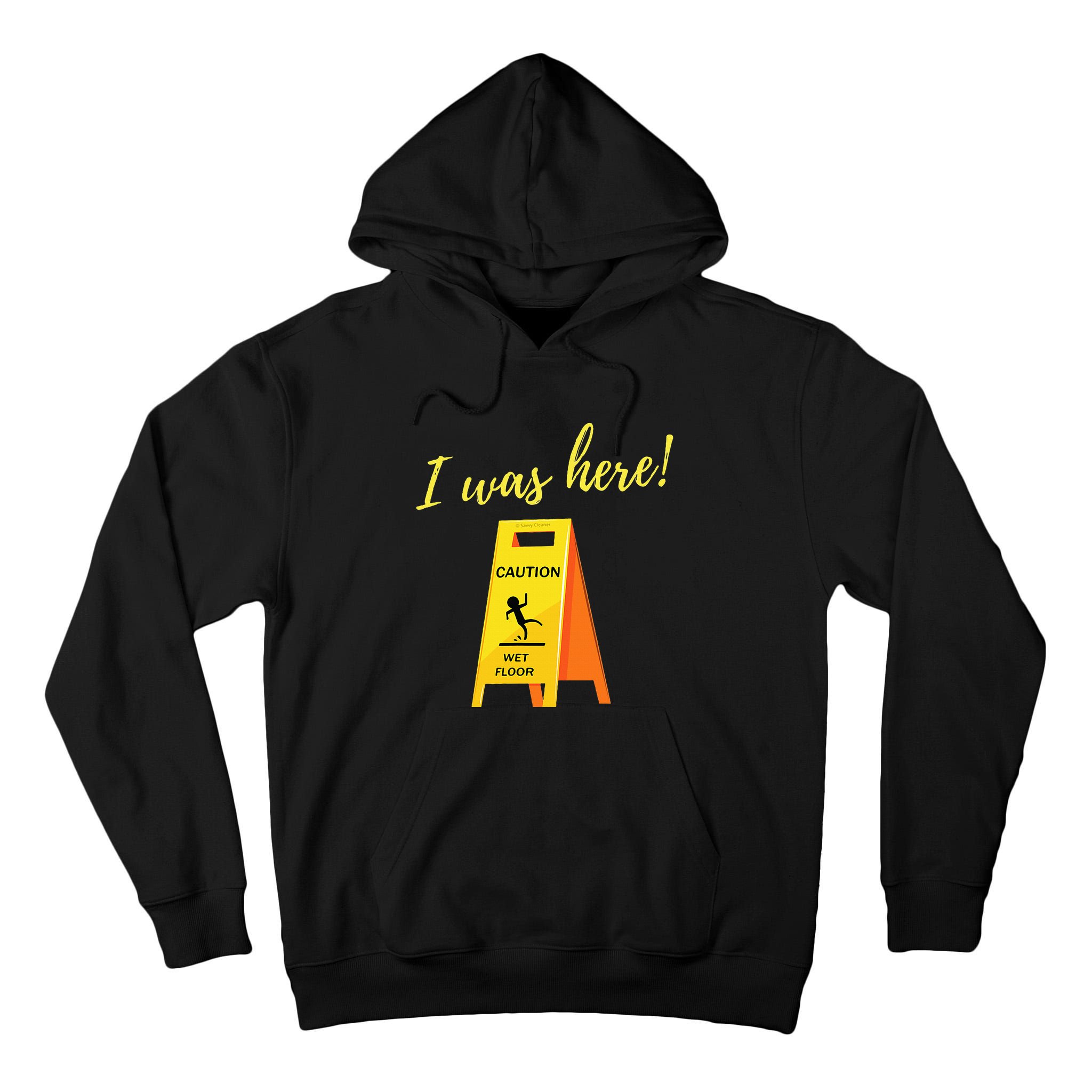I Was Here Wet Floor Sign Funny Janitor Custodian Cleaner Tall Hoodie