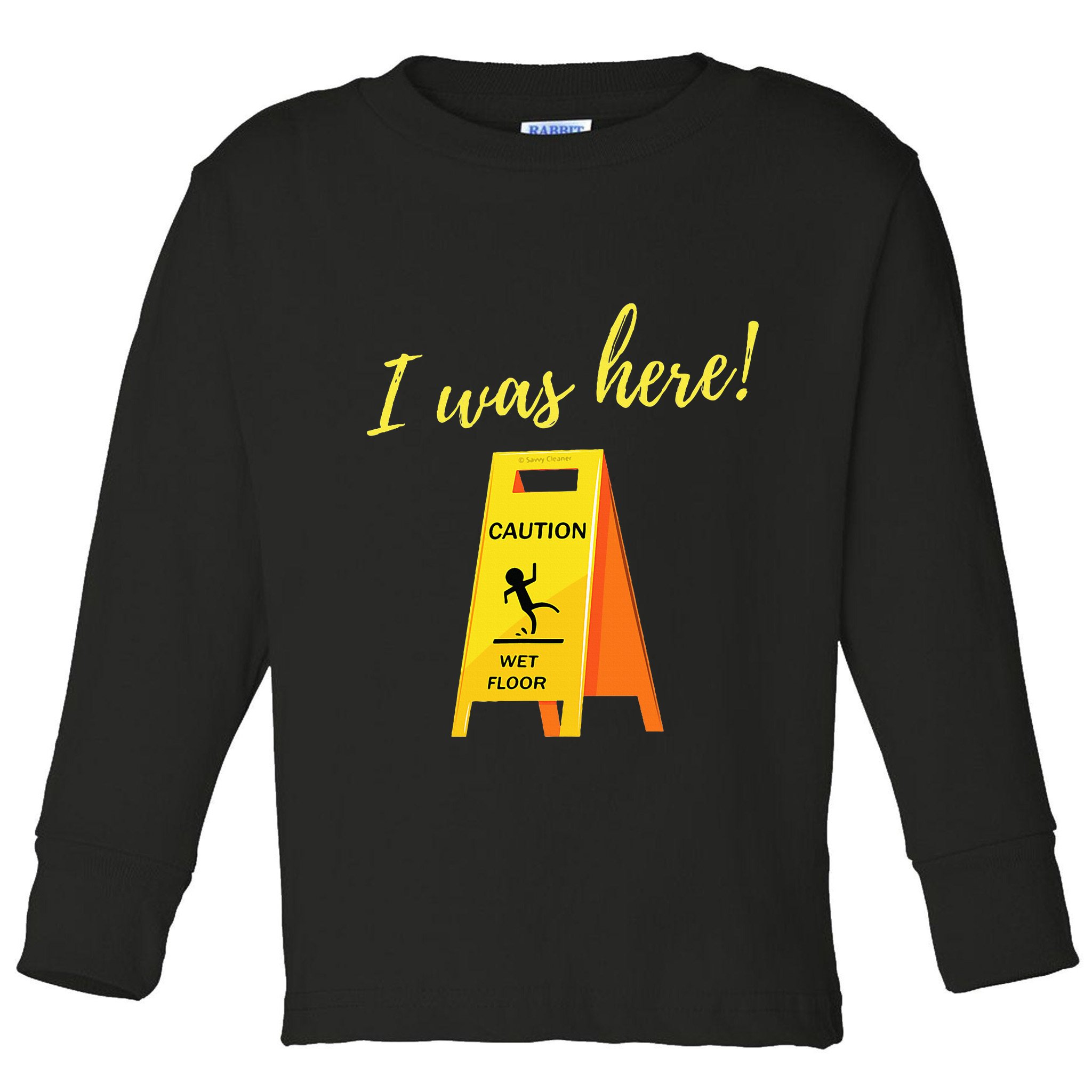 I Was Here Wet Floor Sign Funny Janitor Custodian Cleaner Toddler Long Sleeve Shirt