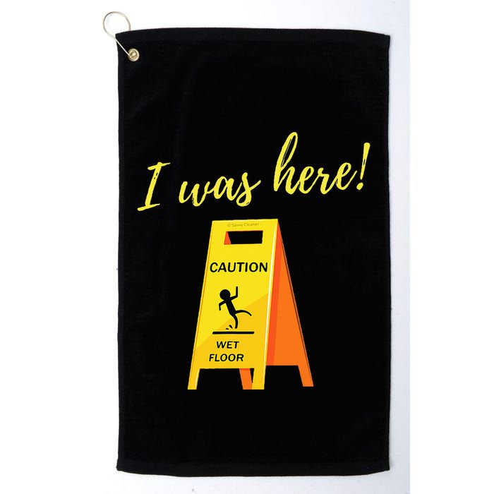 I Was Here Wet Floor Sign Funny Janitor Custodian Cleaner Golf Towel