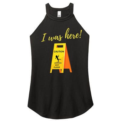 I Was Here Wet Floor Sign Funny Janitor Custodian Cleaner Women's Perfect Tri Rocker Tank