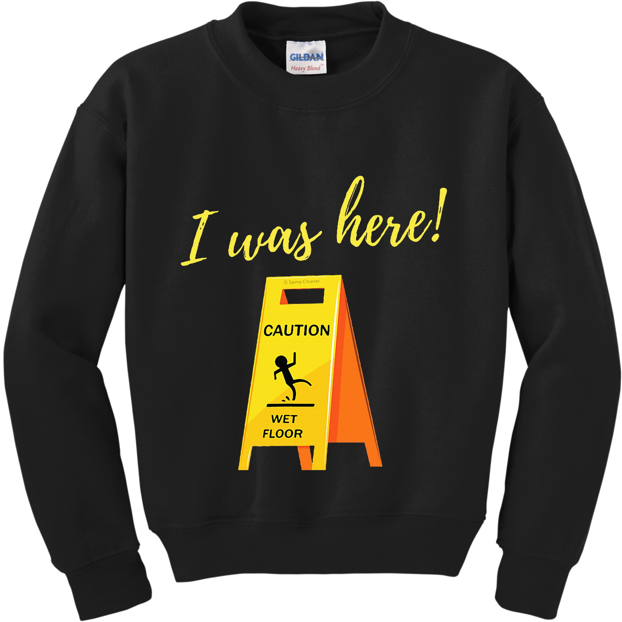 I Was Here Wet Floor Sign Funny Janitor Custodian Cleaner Kids Sweatshirt
