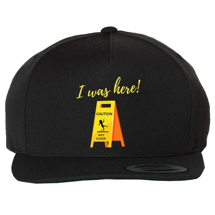 I Was Here Wet Floor Sign Funny Janitor Custodian Cleaner Wool Snapback Cap