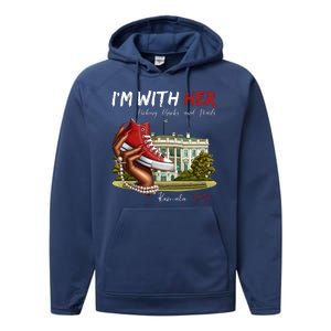 Im With Her Chucks And Pearls Kamala Harris White House 2024 Performance Fleece Hoodie