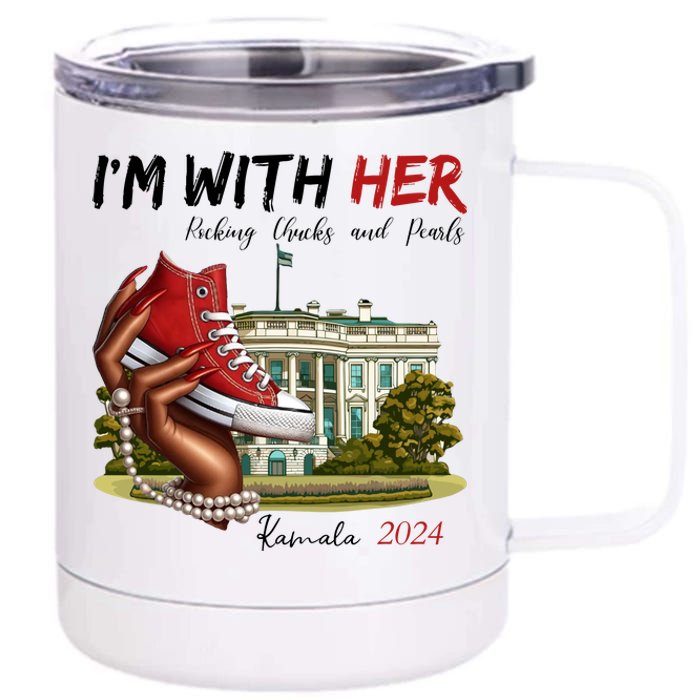 Im With Her Chucks And Pearls Kamala Harris White House 2024 12 oz Stainless Steel Tumbler Cup