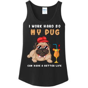 I Work Hard So Mu Pug Can Have A Better Life Ladies Essential Tank