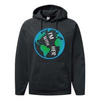 Im With Her Earth Day Performance Fleece Hoodie