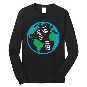 Im With Her Earth Day Long Sleeve Shirt