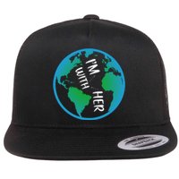 Im With Her Earth Day Flat Bill Trucker Hat