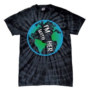 Im With Her Earth Day Tie-Dye T-Shirt