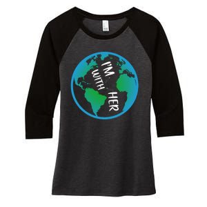 Im With Her Earth Day Women's Tri-Blend 3/4-Sleeve Raglan Shirt