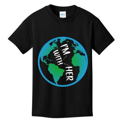 Im With Her Earth Day Kids T-Shirt