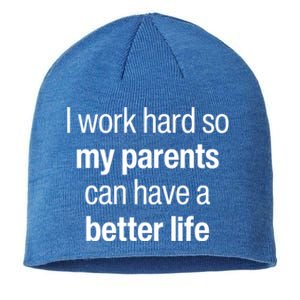 I Work Hard So My Parents Have A Better Life Son Daughter Gift Sustainable Beanie