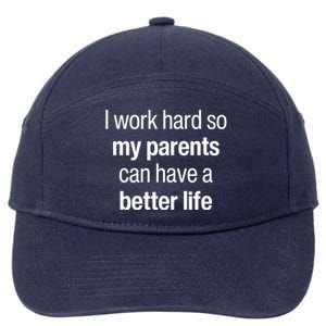 I Work Hard So My Parents Have A Better Life Son Daughter Gift 7-Panel Snapback Hat