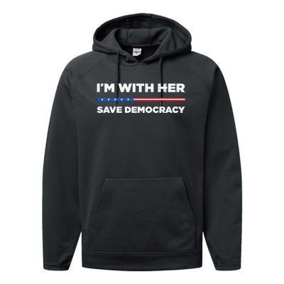 IM With Her Save Democracy 2024 President Performance Fleece Hoodie