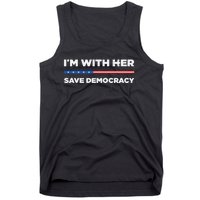 IM With Her Save Democracy 2024 President Tank Top