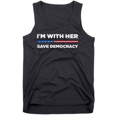 IM With Her Save Democracy 2024 President Tank Top