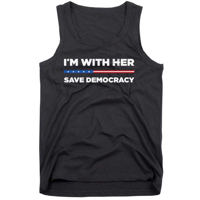 IM With Her Save Democracy 2024 President Tank Top