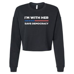 IM With Her Save Democracy 2024 President Cropped Pullover Crew