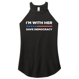 IM With Her Save Democracy 2024 President Women's Perfect Tri Rocker Tank